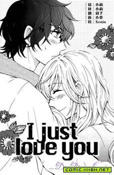 I just love you